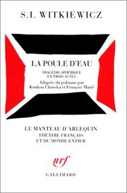 Cover of: La Poule d'eau. Tragédie sphérique en trois actes