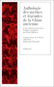 Cover of: Anthologie des mythes et légendes de la Chine ancienne by Rémi Mathieu