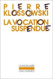 Cover of: La vocation suspendue by Pierre Klossowski