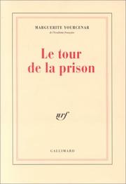 Cover of: Le Tour de la prison by Marguerite Yourcenar