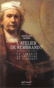 Cover of: L'Atelier de Rembrandt : La Liberté, la peinture et l'argent