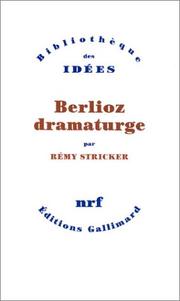 Cover of: Berlioz dramaturge by Rémy Stricker