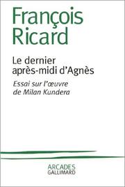Cover of: Le Dernier AprÃ¨s-midi d'AgnÃ¨s  by FranÃ§ois Ricard