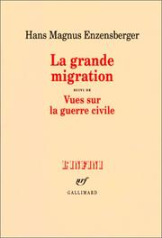 Cover of: La Grande Migration. Vues sur la guerre civile by Hans Magnus Enzensberger