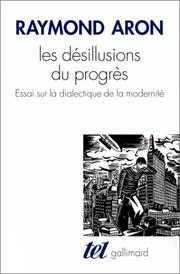 Cover of: Les Désillusions du progrès : Essai sur la dialectique de la modernité