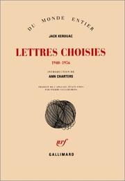 Cover of: Lettres choisies, 1940-1956 by Jack Kerouac, Ann Charters, Pierre Guglielmina