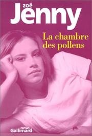 Cover of: La Chambre des pollens by Zoë Jenny, Nicole Roche