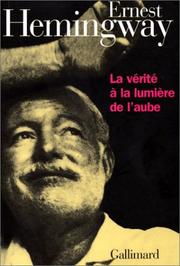 Cover of: La vérité à la lumière de l'aube by Ernest Hemingway
