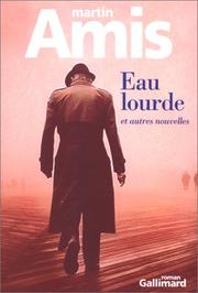 Cover of: Eau lourde et autres nouvelles by Martin Amis, Jean-Michel Rabaté