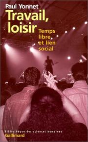 Cover of: Travail, loisir: Temps libre et lien social