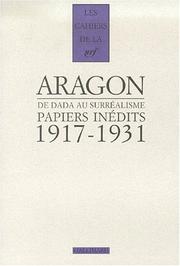Cover of: Aragon, de dada au surrealisme, papiers inedits 1917-1931 (les papiers du fonds Doucet) by Louis Aragon