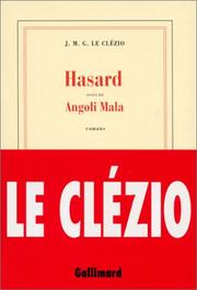 Cover of: Hasard: Suivi de, Angoli Mala  by J. M. G. Le Clézio