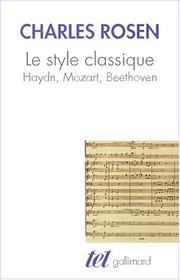 Cover of: Le Style classique : Haydn, Mozart, Beethoven