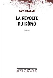 Cover of: La révolte du Kòmò by Aly Diallo