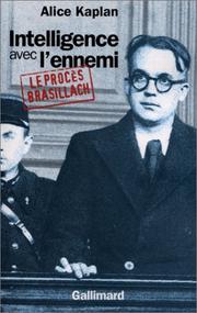 Cover of: Intelligence avec l'ennemi  by Alice Kaplan, Bruno Poncharal
