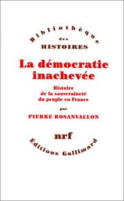 Cover of: La démocratie inachevée by Pierre Rosanvallon