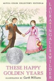 Cover of: These Happy Golden Years (Little House) by Laura Ingalls Wilder