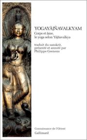 Cover of: Yogayajñavalkyam, Corps et âme, Le Yoga selon Yajñavalkya by Philippe Geenens