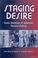 Cover of: Staging Desire: Queer Readings of American Theater History (Triangulations: Lesbian/Gay/Queer Theater/Drama/Performance)