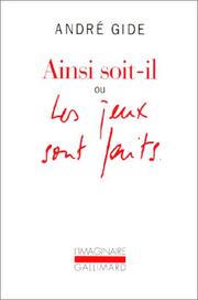 Cover of: Ainsi soit-il, ou, Les jeux sont faits by André Gide, Martine Sagaert
