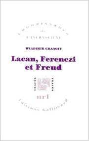 Cover of: Lacan, Ferenczi et Freud by Wladimir Granoff