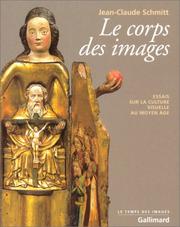 Cover of: Le Corps des images by Jean-Claude Schmitt