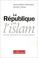Cover of: La République et l'Islam 