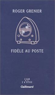 Cover of: Fidèle au poste by Roger Grenier
