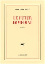 Cover of: Le Futur immédiat by Rolin, Dominique