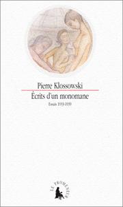 Cover of: Ecrits d'un monomane : Essais 1933-1939