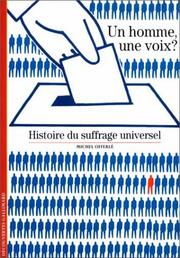 Cover of: Un homme, une voix ? Histoire du suffrage universel
