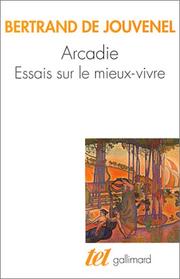 Cover of: Arcadie : Essais sur le mieux-vivre