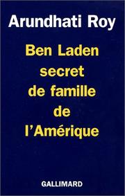 Cover of: Ben Laden secret de famille de l'Amérique by Arundhati Roy