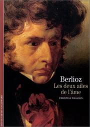 Cover of: Berlioz : Les deux ailes de l'âme