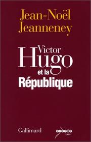 Cover of: Victor Hugo et la République by Jean-Noël Jeanneney