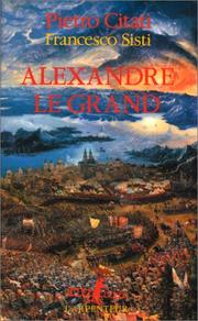 Cover of: Alexandre le Grand by Pietro Citati, Francesco Sisti