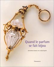 Cover of: Quand le parfum se fait bijou by Annette Green, Linda Dyett