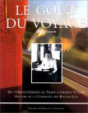 Cover of: Le Goût du voyage : Histoire de la compagnie des wagons-lits
