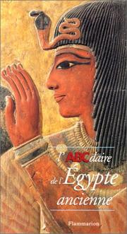 Cover of: L'ABCdaire de l'Egypte ancienne by Guillemette Andreu, Patricia Rigault, Claude Traunecker