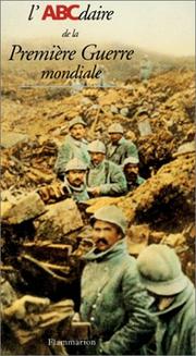 Cover of: L'ABCdaire de la Première Guerre mondiale by Pierre Chavot, Jean-Denis Morenne
