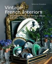 Cover of: Vintage French Interiors: Inspiration from the Antique Shops and Flea Markets of France