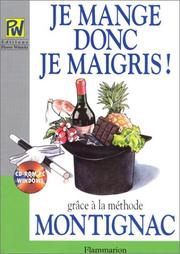 Cover of: Je mange donc je maigris by Michel Montignac