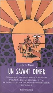 Cover of: Un savant dîner ou comment cinq philosophes et scientifiques discutent, lors d'un somptueux festin, la possibilité de créer une machine aussi intelligente que l'homme