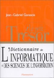 Cover of: Dictionnaire de l'informatique et des sciences de l'information by Jean-Gabriel Ganascia, Michel Serres, Nayla Farouki