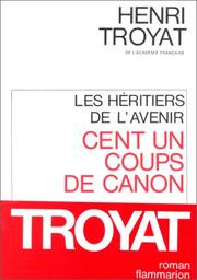 Cover of: Les Héritiers de l'avenir, tome 2 : Cent un coups de canon