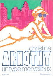 Cover of: Un type merveilleux by Christine Arnothy
