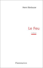 Cover of: Le feu, journal d'une escouade suivi du "carnet de guerre" by Henri Barbusse