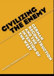 Cover of: Civilizing the Enemy by Patrick Thaddeus Jackson