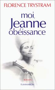 Cover of: Moi, Jeanne obéissance