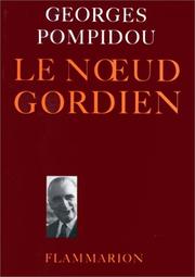 Cover of: Le noeud gordien by Pompidou, Georges
